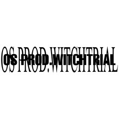 os prod. Witchtrial5