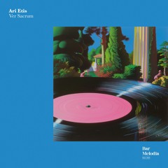BM059 | Ari Etis - Ver Sacrum [Bar Melodia]