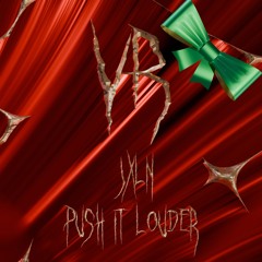 JXLN - Push It Louder