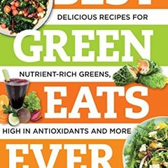 [Download] PDF 📦 Best Green Eats Ever: Delicious Recipes for Nutrient-Rich Leafy Gre