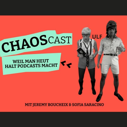 THE CHAOSCAST I Folge 2 Blindflug I Podcast mit Sofia Saracino und Jeremy Boucheix