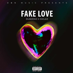 Dubzeno & Smilez - Fake Love