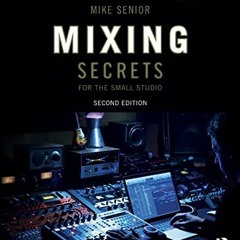 $) Mixing Secrets for the Small Studio, Sound On Sound Presents...  $Online)