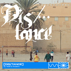 [dis/tance] 03/24 by Kredenc & Yadel
