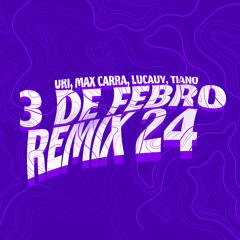 3 de Febrero (Remix 24) [feat. Tiano]