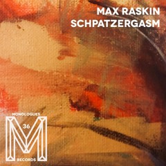 PREMIERE : Max Raskin - Schpatzergasm Two