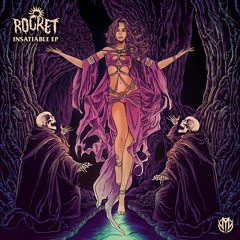 ROCKET - INSATIABLE