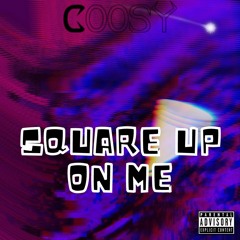 Coosy! - Square Up On Me