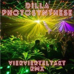 Dilla - Photosynthese (VierViertelTakt)rmx