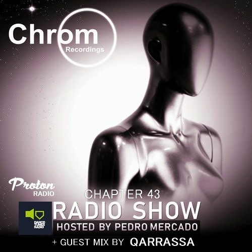 Chrom Radio Show Chapter 43: Qarrassa (July 2020) - Hosted by Pedro Mercado