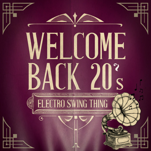Welcome Back 20's - Electro Swing Mix 3