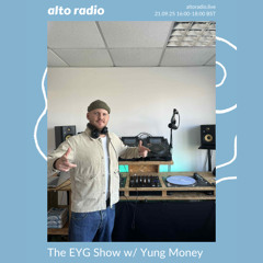 The Eat Your Greens Show w/ Yung Money - 21.09.25