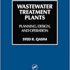 Get EBOOK 💜 Wastewater Treatment Plants: Planning, Design, and Operation by Syed R.