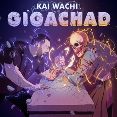 Kai Wachi - GIGACHAD