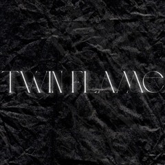 TWIN FLAME </3