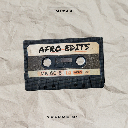 MIZAK Presents - Afro Edits - Volume 001