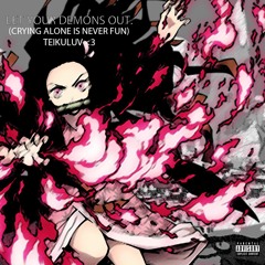 LET YOUR DEMONS OUT! prod. (prod. @tennis player)