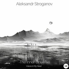 𝐏𝐑𝐄𝐌𝐈𝐄𝐑𝐄:  Aleksandr Stroganov - The Inner Universe [Camel VIP Records]