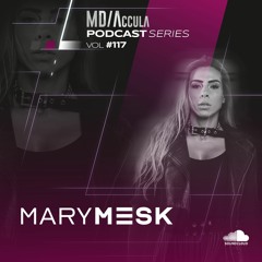 MDAccula Podcast Series vol#117 - Mary Mesk