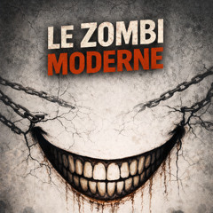 Le zombi moderne