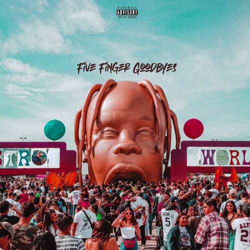 Five Finger Goodbyes (Travis Scott Remix)