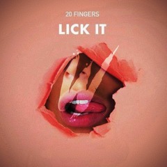 20 Fingers - Lick It (W Edit)