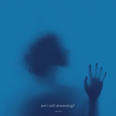 am i still dreaming? (demo)