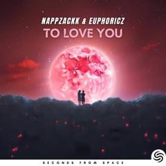 NappZackk & Euphoricz - To Love You