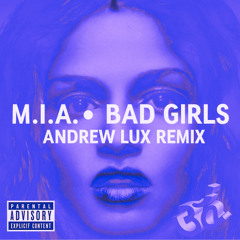 MIA - Bad Girls (Andrew Lux Remix)