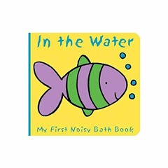 [GET] [EBOOK EPUB KINDLE PDF] Animals in the Water: A Baby Bath Book (Infant Bath Toy