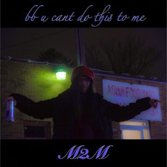 Bb U Cant Do This To Me