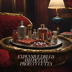 Expensive Drugs - Ash Pettay (Prod. Ty Cutta)