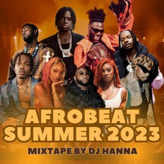 DJ HANNA - AFROBEAT SUMMER 2023 MIXTAPE