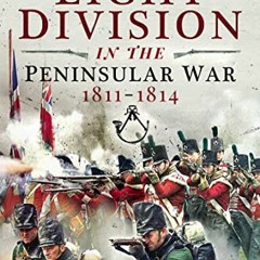 [VIEW] KINDLE 📭 The Light Division in the Peninsular War, 1811–1814 by  Tim Saunders