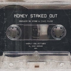 MONEY STACKED OUT w/ STONE