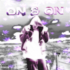 On & On