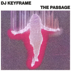 DJ Keyframe - The Passage