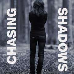 Chasing Shadows  "Dream Pop"