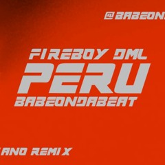 Fireboy DML X BabeOnDaBeat - Peru (Amapiano Remix)