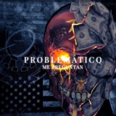 Problematico X Freestyle X Me Preguntan