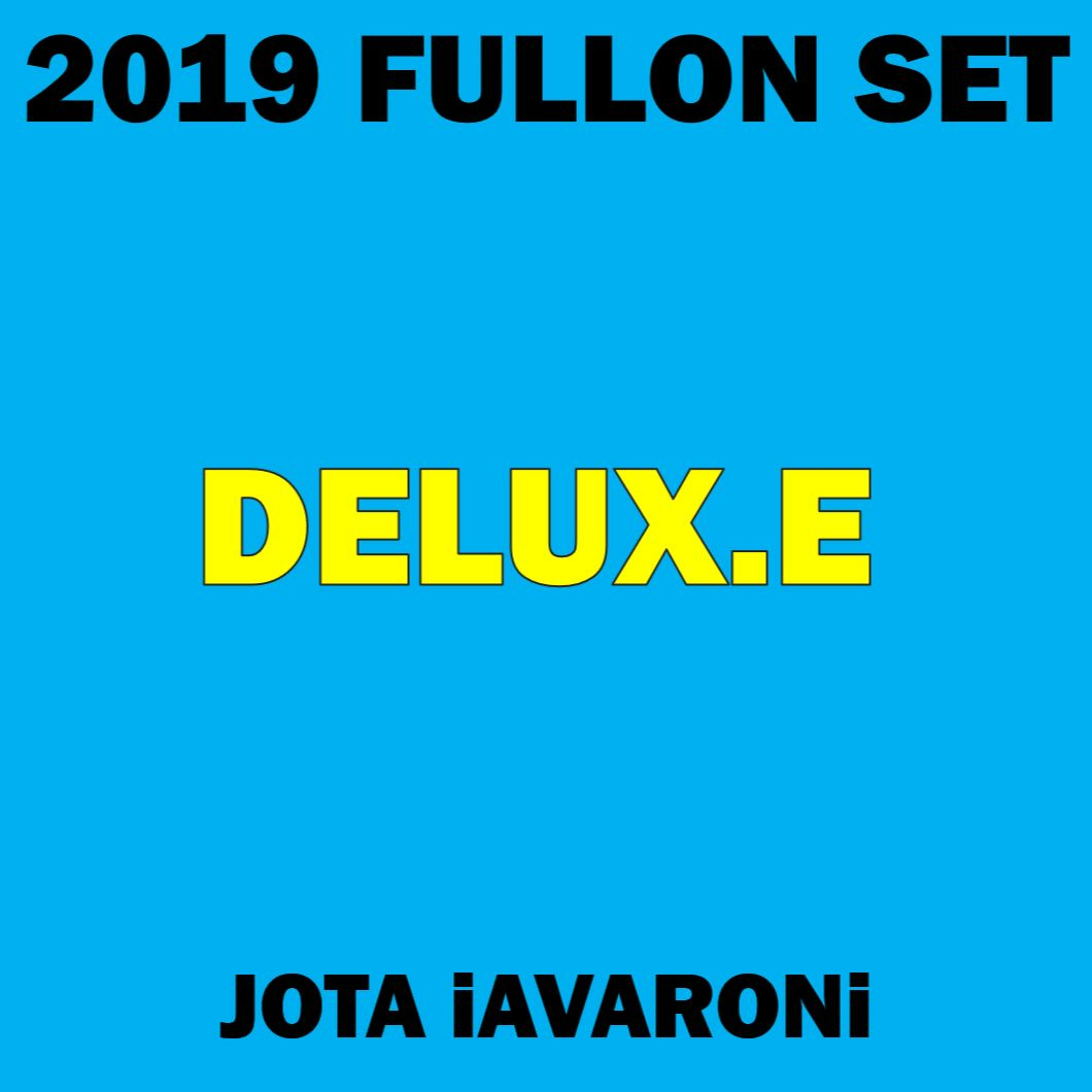 2019 - FULLON SET - DELUXE (JOTA iAVARONi) episode artwork