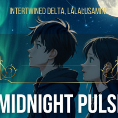 Midnight Pulse Feat. LalaLusamine