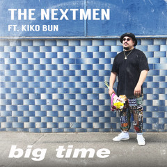 Big Time (feat. Kiko Bun)