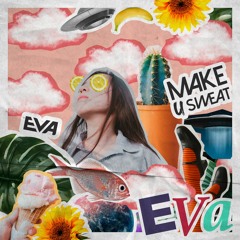 Make U Sweat & Banda Eva - Eva
