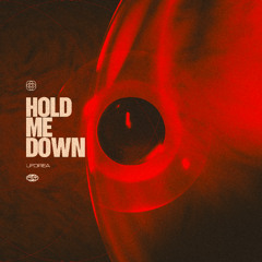 Uforea - Hold Me Down