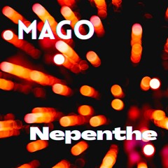Mago - Nepenthe