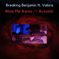 Breaking Benjamin ft. Valora - Blow Me Away // Acoustic Guitar Cover by Saheli