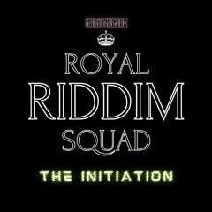 Royal Riddim Squad: The Initiation