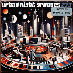 Urban Night Grooves 273 - Hosted by Sven Otten