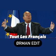 Tout Les Français - Ørman Edit